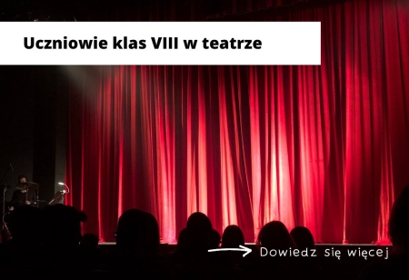 Uczniowie klas VIII w teatrze